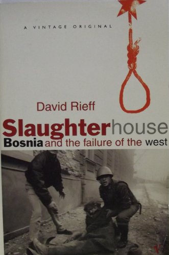 Beispielbild fr Slaughterhouse: Bosnia and the Failure of the West zum Verkauf von WorldofBooks