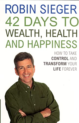 Beispielbild fr 42 Days to Wealth, Health and Happiness: How to Take Control and Transform Your Life Forever zum Verkauf von WorldofBooks