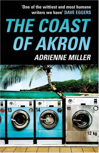 9780099478874: The Coast of Akron