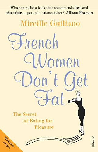 Stock image for French Women Don't Get Fat: The Secret of Eating for Pleasure for sale by ThriftBooks-Atlanta