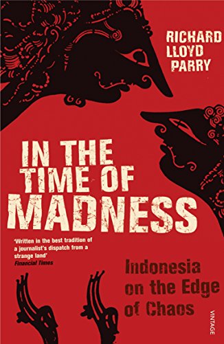 Stock image for In The Time Of Madness: Indonesia on the Edge of Chaos for sale by WorldofBooks