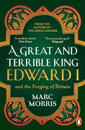 Imagen de archivo de A Great and Terrible King: Edward I and the Forging of Britain a la venta por WorldofBooks