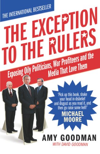 Imagen de archivo de The Exception To The Rulers: Exposing Oily Politicians, War Profiteers and the Media That Love Them a la venta por AwesomeBooks