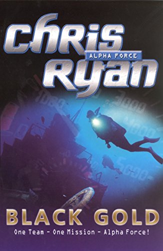 9780099482321: Alpha Force: Black Gold: Book 9 (Alpha Force, 9)