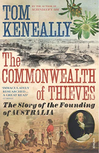 9780099483748: The Commonwealth of Thieves: The Story of the Founding of Australia