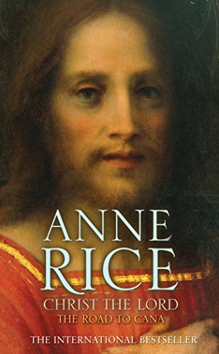 Christ the Lord: The Road to Cana (9780099484189) by Anne Rice