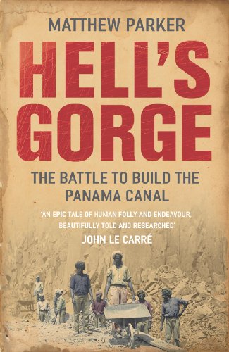 Stock image for Hell's Gorge: The Battle to Build the Panama Canal for sale by AwesomeBooks