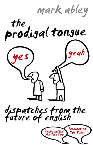 Imagen de archivo de The Prodigal Tongue: Dispatches from the Future of English a la venta por AwesomeBooks