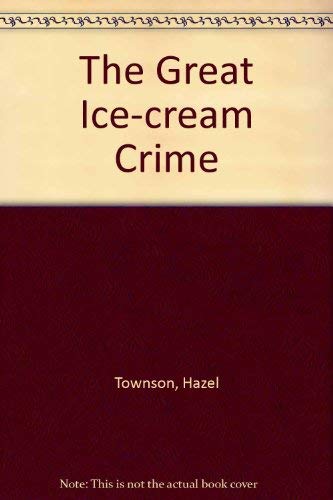 Imagen de archivo de The Great Ice-cream Crime a la venta por WorldofBooks