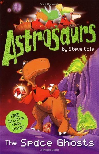 9780099487760: Astrosaurs: The Space Ghosts: 6