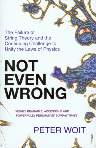 9780099488644: Not Even Wrong: The Failure of String Theory and the Continuing Challenge to Unify the Laws of Physics