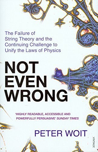 9780099488644: Not Even Wrong: The Failure of String Theory and the Continuing Challenge to Unify the Laws of Physics