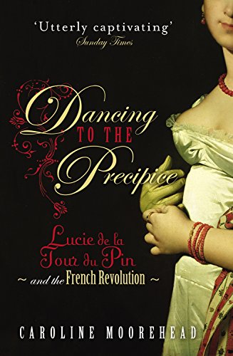 9780099490524: Dancing to the Precipice: Lucie de la Tour du Pin and the French Revolution