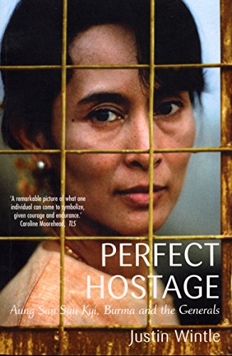 Perfect Hostage : A Life Of Aung San Suu Kyi - Justin Wintle