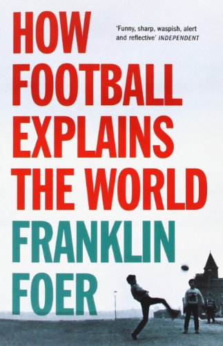Stock image for How Football Explains The World for sale by WorldofBooks