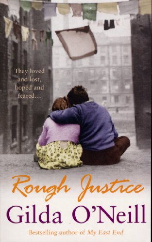 Stock image for Rough Justice: a compelling saga about life in the East End during the Second World War from the bestselling author Gilda O  Neill for sale by WorldofBooks