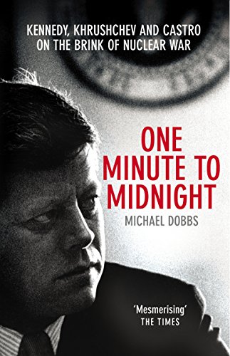 Stock image for One Minute To Midnight: Kennedy, Khrushchev and Castro on the Brink of Nuclear War for sale by WorldofBooks