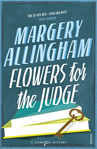 Flowers For the Judge: A Campion Mystery (9780099492825) by Allingham, Margery