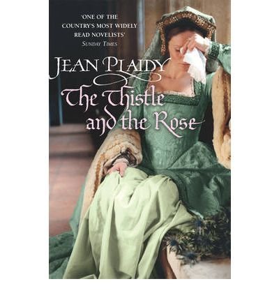 9780099493259: [ THE THISTLE AND THE ROSE BY PLAIDY, JEAN](AUTHOR)PAPERBACK