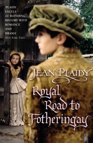 9780099493341: Royal Road to Fotheringay: (Mary Stuart: Book 1): the enthralling and engrossing story of one of history’s most mysterious of monarchs from the Queen of British historical fiction