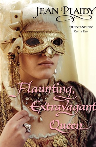 9780099493389: Flaunting, Extravagant Queen: (French Revolution)