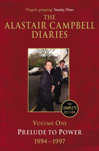 Beispielbild fr The Alastair Campbell Diaries. Volume 1 Prelude to Power, 1994-1997 zum Verkauf von Blackwell's
