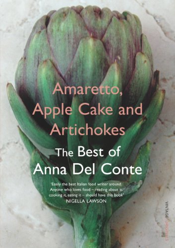 Stock image for Amaretto, Apple Cake and Artichokes: The Best of Anna Del Conte for sale by WorldofBooks