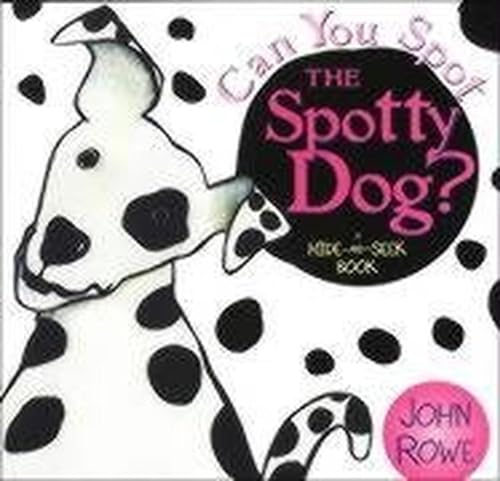 Can You Spot The Spotty Dog? (9780099497516) by John Alfred Rowe
