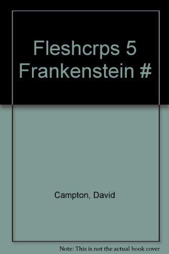 FLESH CREEPERS 6: FRANKEN (9780099497707) by Campton, David