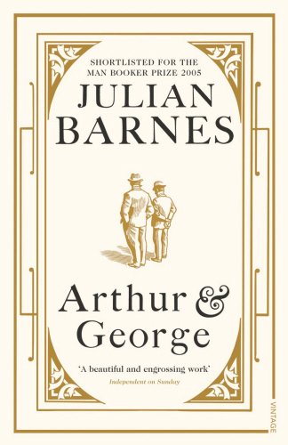 Arthur and George Barnes, Julian - Barnes, Julian
