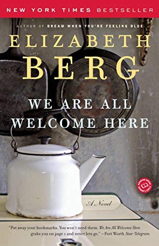 9780099499527: [We Are All Welcome Here: A Novel] [By: Berg, Elizabeth] [April, 2007]