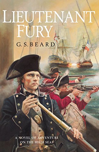 9780099499572: Lieutenant Fury: a brilliantly engaging and rip-roaring naval adventure set during the French Revolutionary Wars that will keep you hooked!