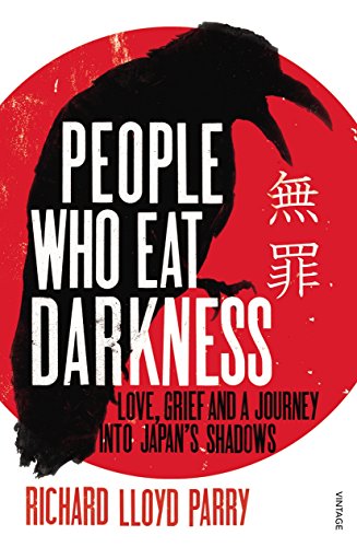 9780099502555: People Who Eat Darkness: Murder, Grief and a Journey into Japan's Shadows