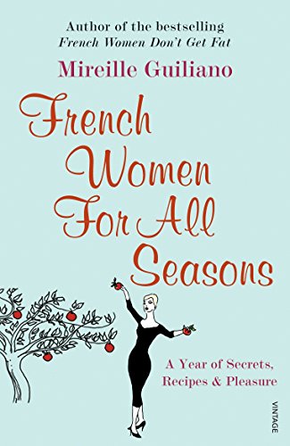 Beispielbild fr French Women for All Seasons: A Year of Secrets, Recipes and Pleasure zum Verkauf von AwesomeBooks