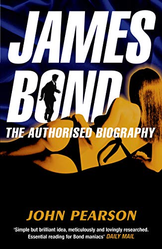 James Bond: The Authorised Biography - Pearson, John