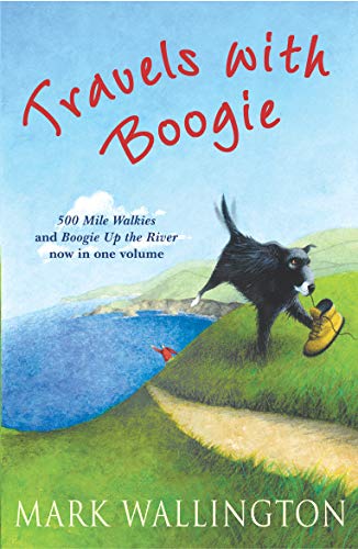 Beispielbild fr Travels with Boogie : 500 Mile Walkies and Boogie up the River in One Volume zum Verkauf von Better World Books