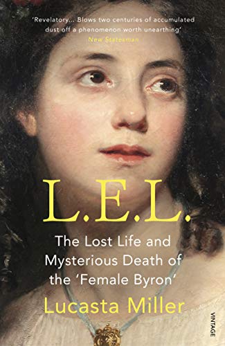 Beispielbild fr L.E.L.: The Lost Life and Mysterious Death of the   Female Byron   zum Verkauf von WorldofBooks