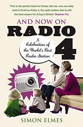 Imagen de archivo de And Now on Radio 4: A Celebration of the World's Best Radio Station a la venta por WorldofBooks