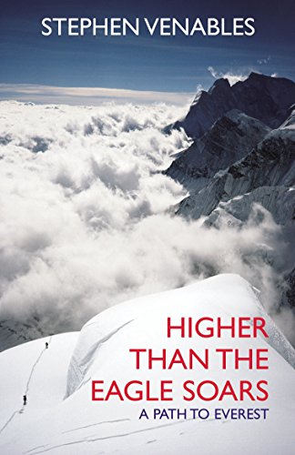 9780099505440: Higher Than The Eagle Soars: A Path to Everest [Idioma Ingls]