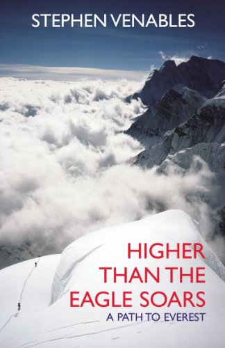 Imagen de archivo de Higher Than The Eagle Soars: A Path to Everest a la venta por WorldofBooks