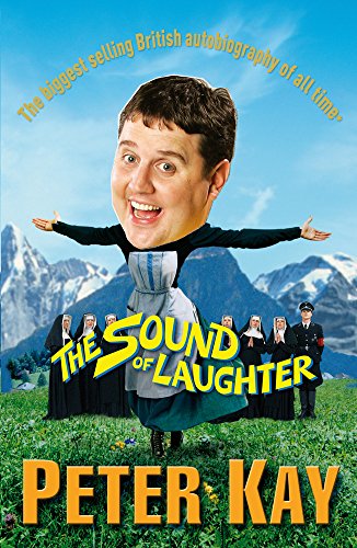 Peter Kay - The Sound of Laughter. Autobiography mit Farbfotos. TB - Peter Kay