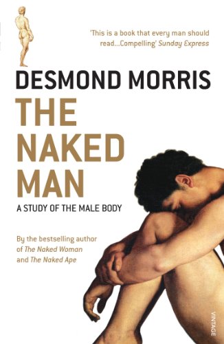 9780099506232: The Naked Man: A study of the male body