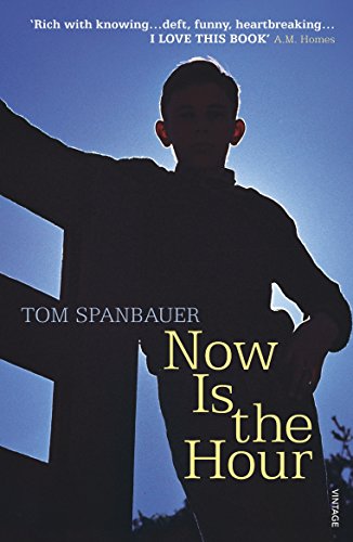 Now is the Hour - Tom Spanbauer