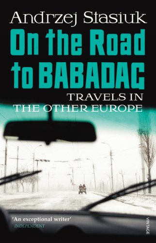 Imagen de archivo de On the Road to Babadag: Travels in the Other Europe. Andrzej Stasiuk a la venta por ThriftBooks-Dallas