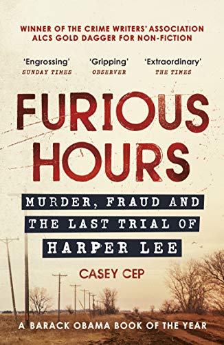Stock image for Furious Hours: Murder, Fraud and the Last Trial of Harper Lee for sale by WorldofBooks
