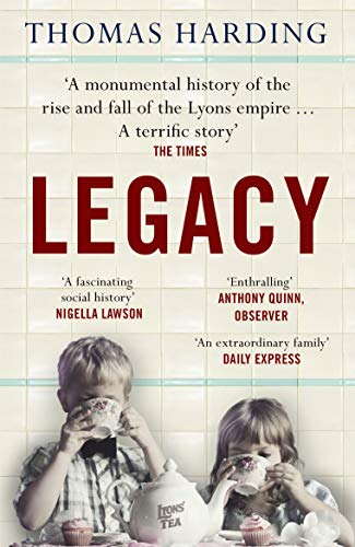 Stock image for Legacy: The Remarkable History of J Lyons and the Family Behind It for sale by WorldofBooks