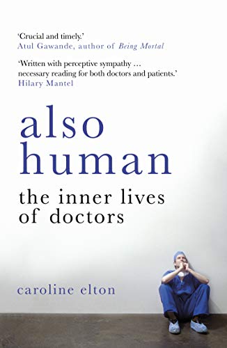 Imagen de archivo de Also Human : The Inner Lives of Doctors a la venta por Better World Books
