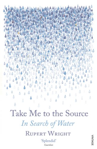 Stock image for Take Me to the Source: In Search of Water for sale by Bayside Books