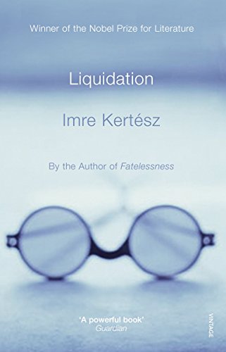 Liquidation. Imre Kertsz (9780099512745) by Imre Kertesz,Imre Kert'sz