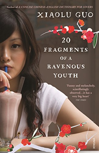 20 Fragments of a Ravenous Youth (9780099512936) by Xiaolu Guo